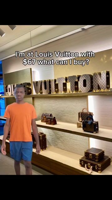 I'm at Louis Vuitton with $67 🤣